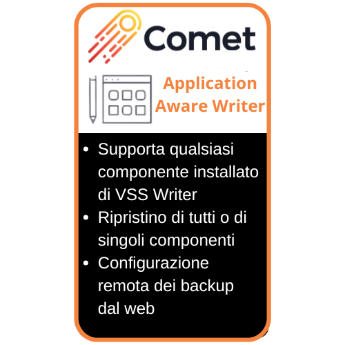AreteK - Distributore Software - Comet Backup - Application-Aware Writer